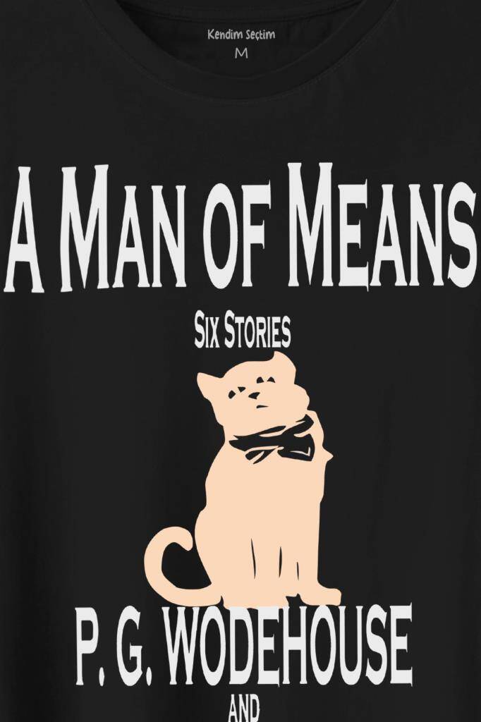 A Man Of Means Cat Wode House Kedi Baskılı Tişört Unisex T-Shirt (1)