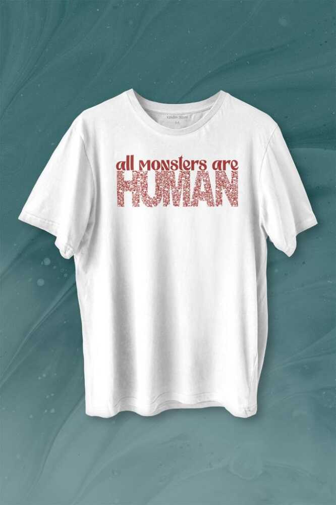 All Monsters Are Human Kurukafa Canavar Baskılı Tişört Unisex T-shirt - 1