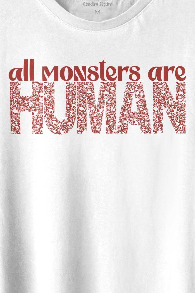 All Monsters Are Human Kurukafa Canavar Baskılı Tişört Unisex T-shirt - 2