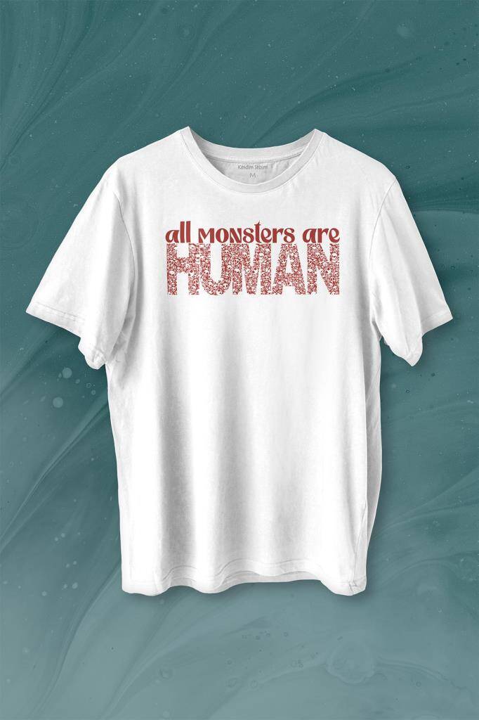 All Monsters Are Human Kurukafa Canavar Baskılı Tişört Unisex T-shirt - 1
