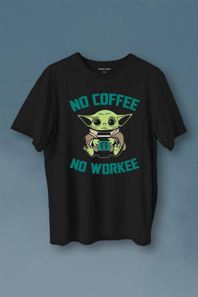 Baby Yoda No Starbucks Coffee No Workee Star Wars Mandalorian Kahve Baskılı Tişört Unisex T-Shirt - 1