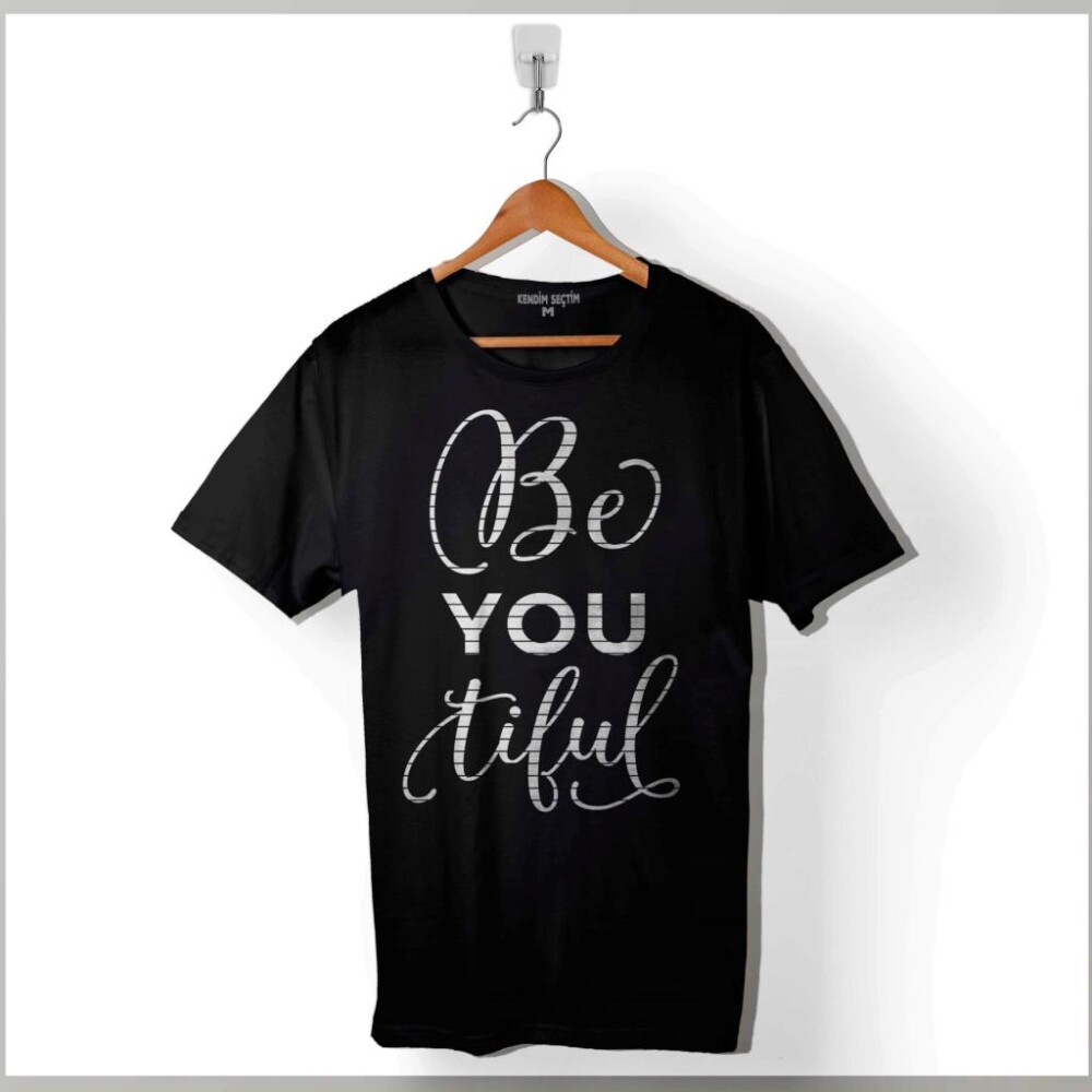 Be You Tiful BeyouTiful BeauTiful Sen Güzelsin Baskılı Tişört Unisex T-Shirt - 1