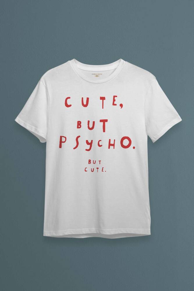 Beyaz T-shirt Cute But Psycho Funny Typography Tatlı Ama Psikopat Yazı Baskılı Unisex Tişört