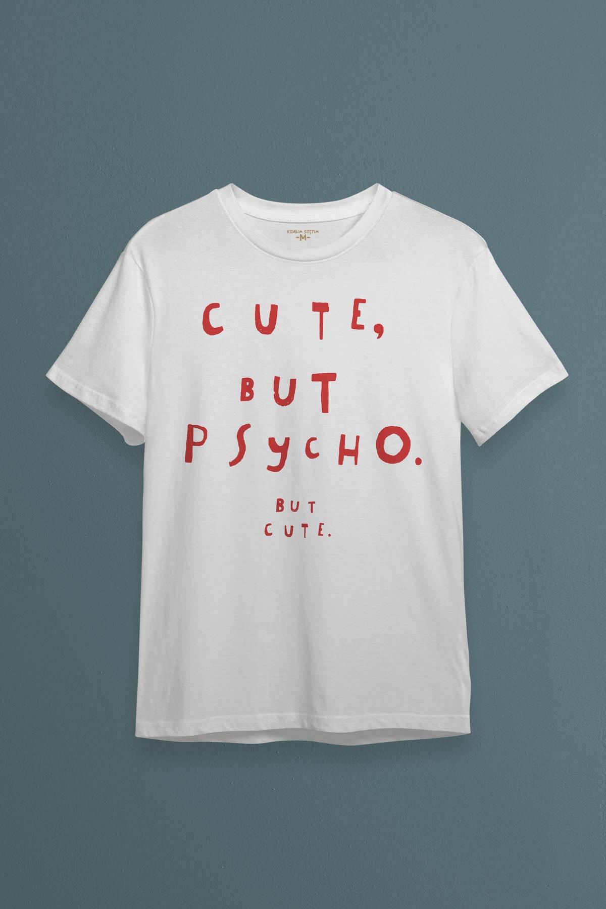 Beyaz T-shirt Cute But Psycho Funny Typography Tatlı Ama Psikopat Yazı Baskılı Unisex Tişört