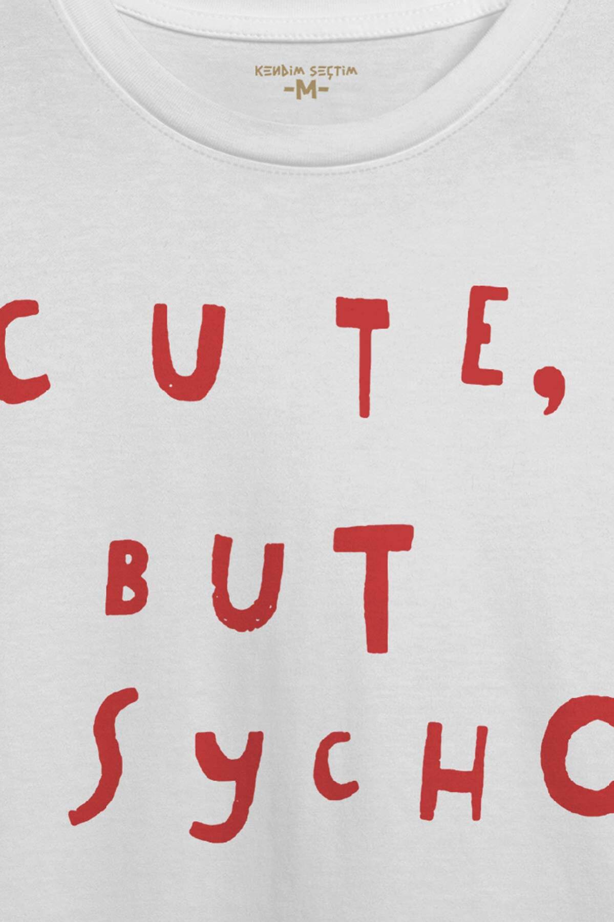 Beyaz T-shirt Cute But Psycho Funny Typography Tatlı Ama Psikopat Yazı Baskılı Unisex Tişört (1)