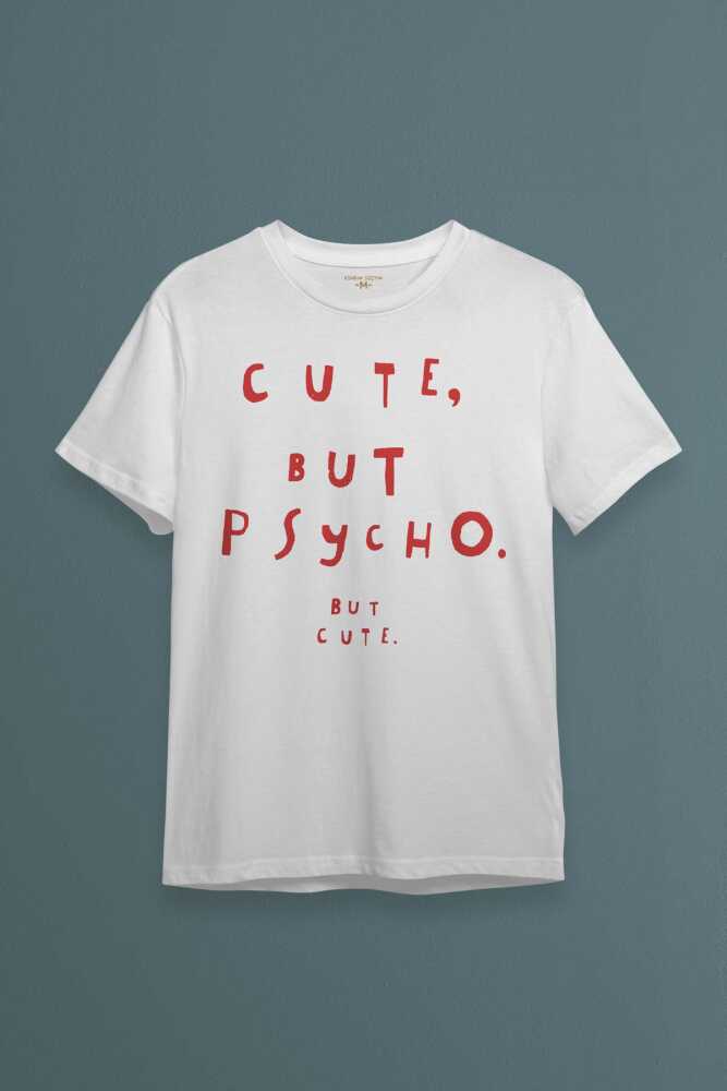 Beyaz T-shirt Cute But Psycho Funny Typography Tatlı Ama Psikopat Yazı Baskılı Unisex Tişört