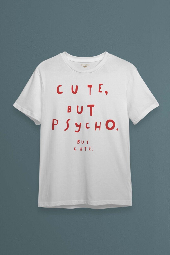 Beyaz T-shirt Cute But Psycho Funny Typography Tatlı Ama Psikopat Yazı Baskılı Unisex Tişört - KENDİM SEÇTİM