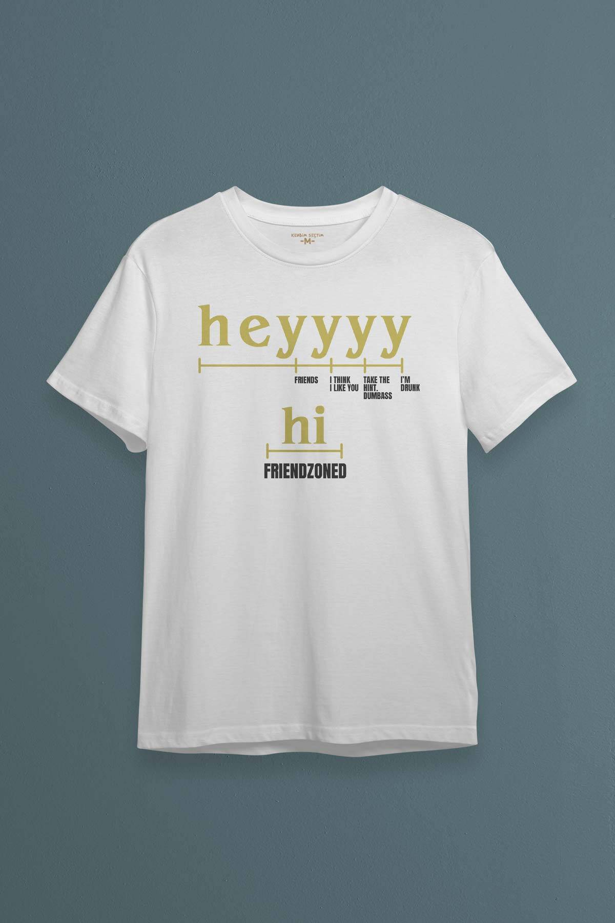 Beyaz Tişört Friendzone Hey Hi Funny Selam Eğlenceli Merhaba Yazı Baskılı Unisex T-shirt - 1