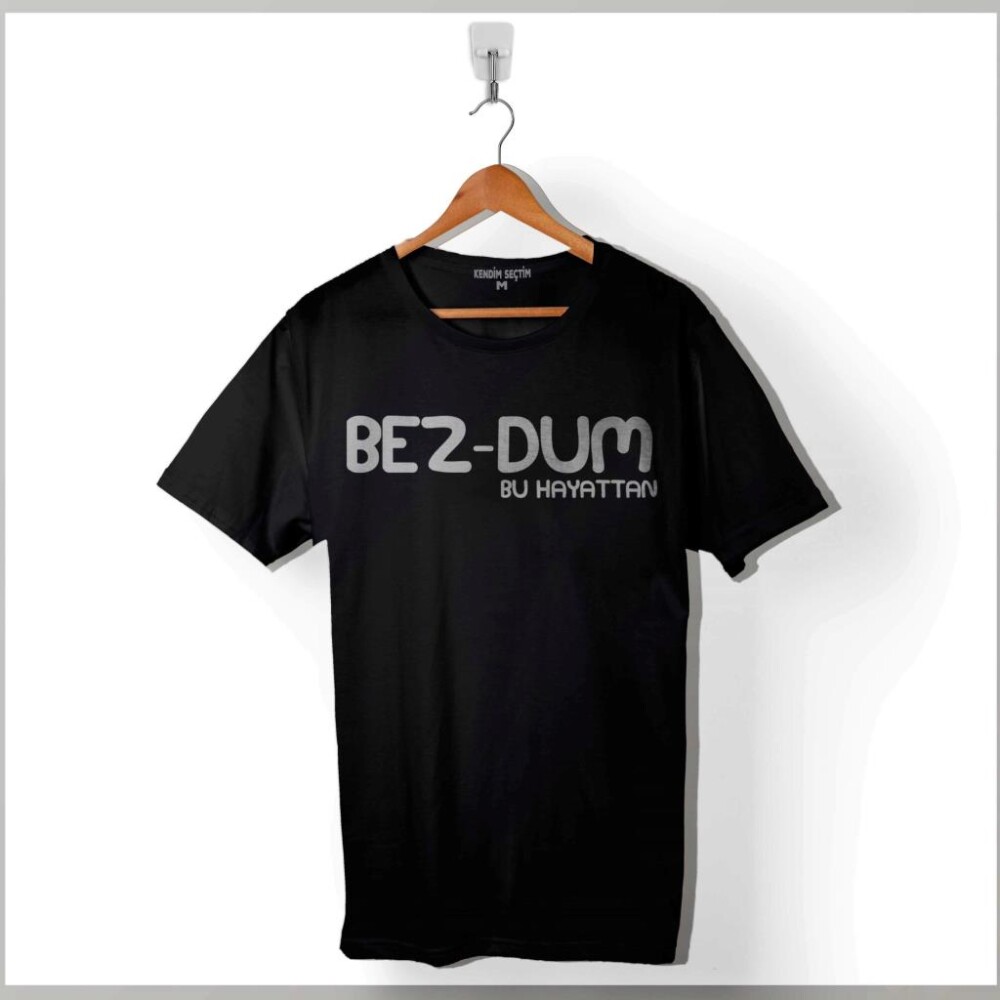 Bezdum Bu Hayattan Bez-Dum Karadeniz Trabzon Rize Baskılı Tişört Unisex T-Shirt - 1