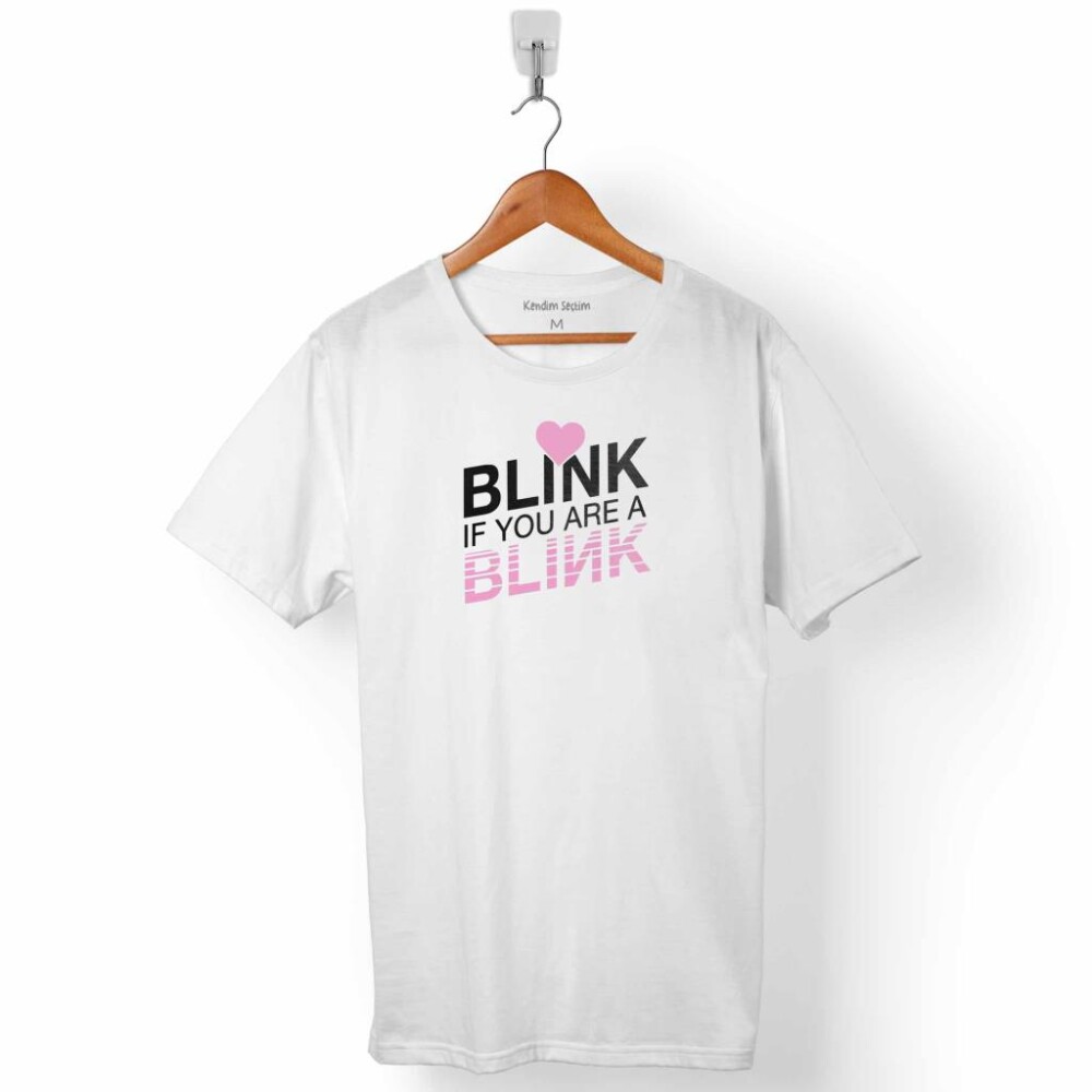  BLACK PINK BLINK IF YOU ARE A ERKEK TİŞÖRT - KENDİM SEÇTİM