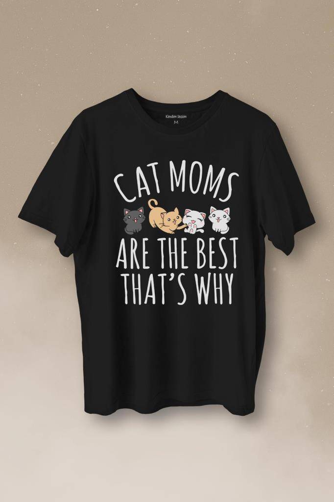 Cat Moms Kedi Annesi Are The Best Thats Hayvan Hakları Baskılı Tişört Unisex T-Shirt - 1
