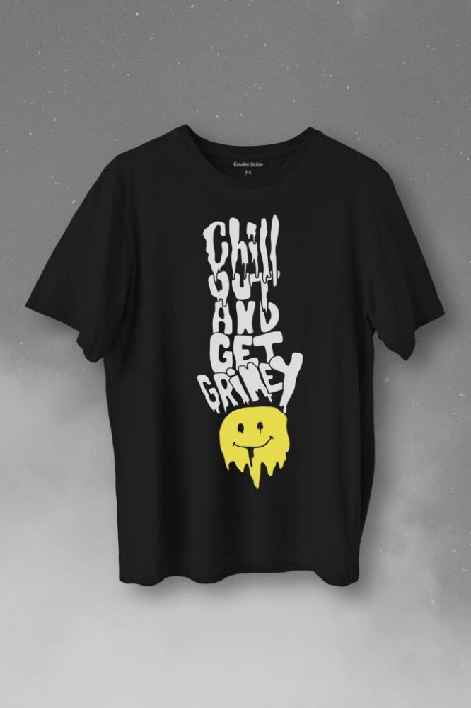 Chill Out And Get Grimey Relax Smile Gülen Surat Baskılı Tişört Unisex T-Shirt - KENDİM SEÇTİM