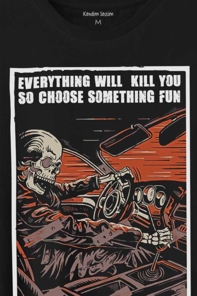 Choose Somthing Fun Araba Kuru Kafa Baskılı Tişört Unisex T-Shirt - 2