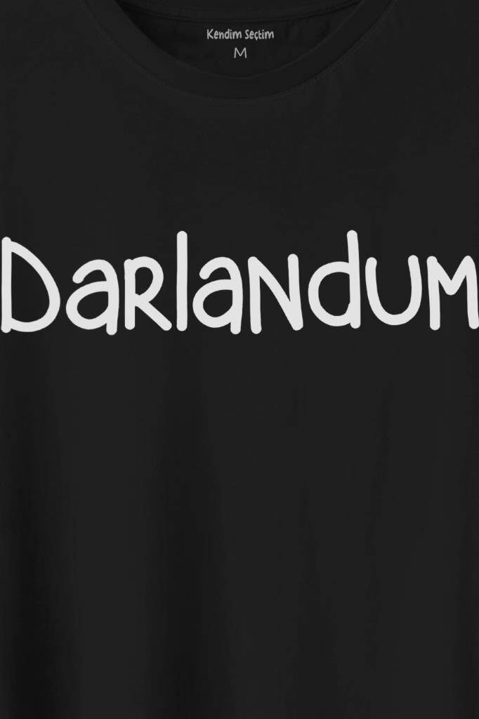 Darlandum Darlandım Dar Lan Dum Karadeniz Trabzon Baskılı Tişört Unisex T-Shirt (1)