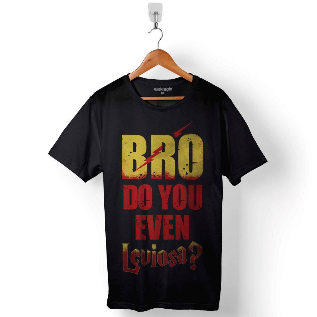 Do You Even LeViosa Hogwarts Baskılı Tişört Unisex T-Shirt - 1