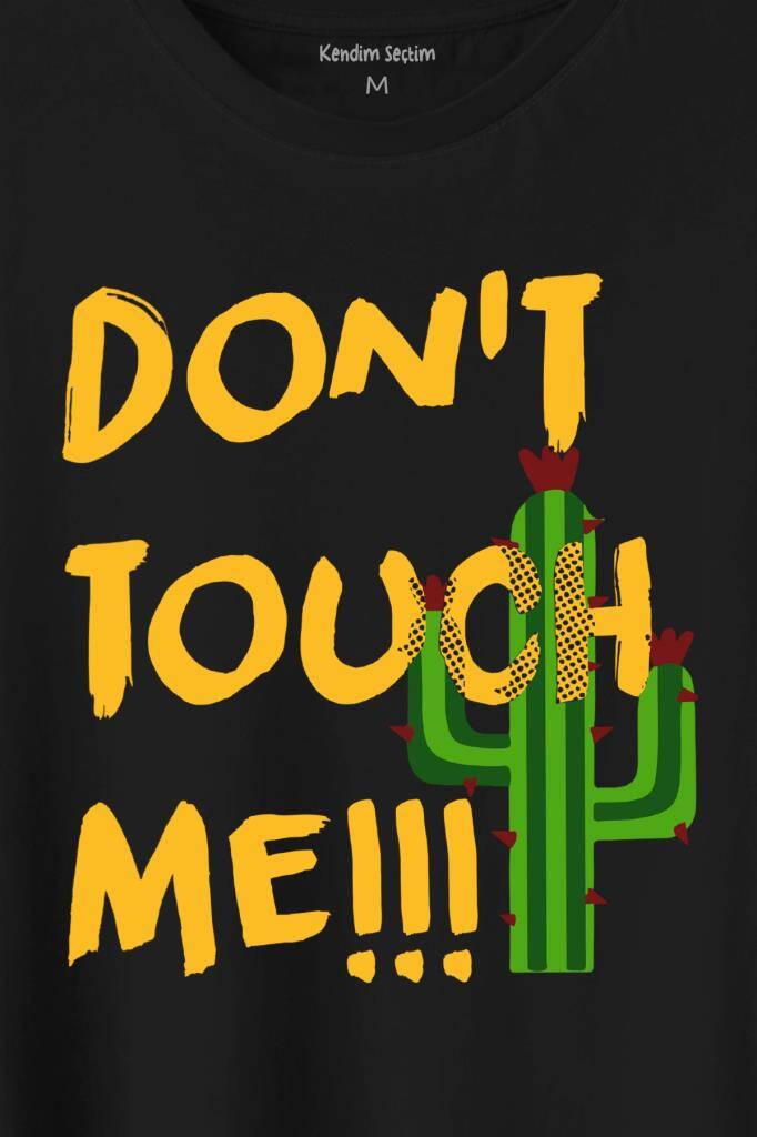 Don'T Touch Me Kaktüs Baskılı Tişört Unisex T-Shirt (1)