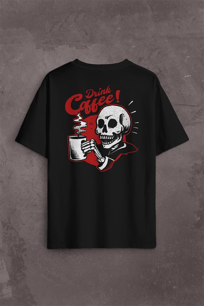 Drink Coffee Skull Kahve Funny Eğlence Sırt Ön Baskılı Oversize Tişört Unisex T-Shirt - 1