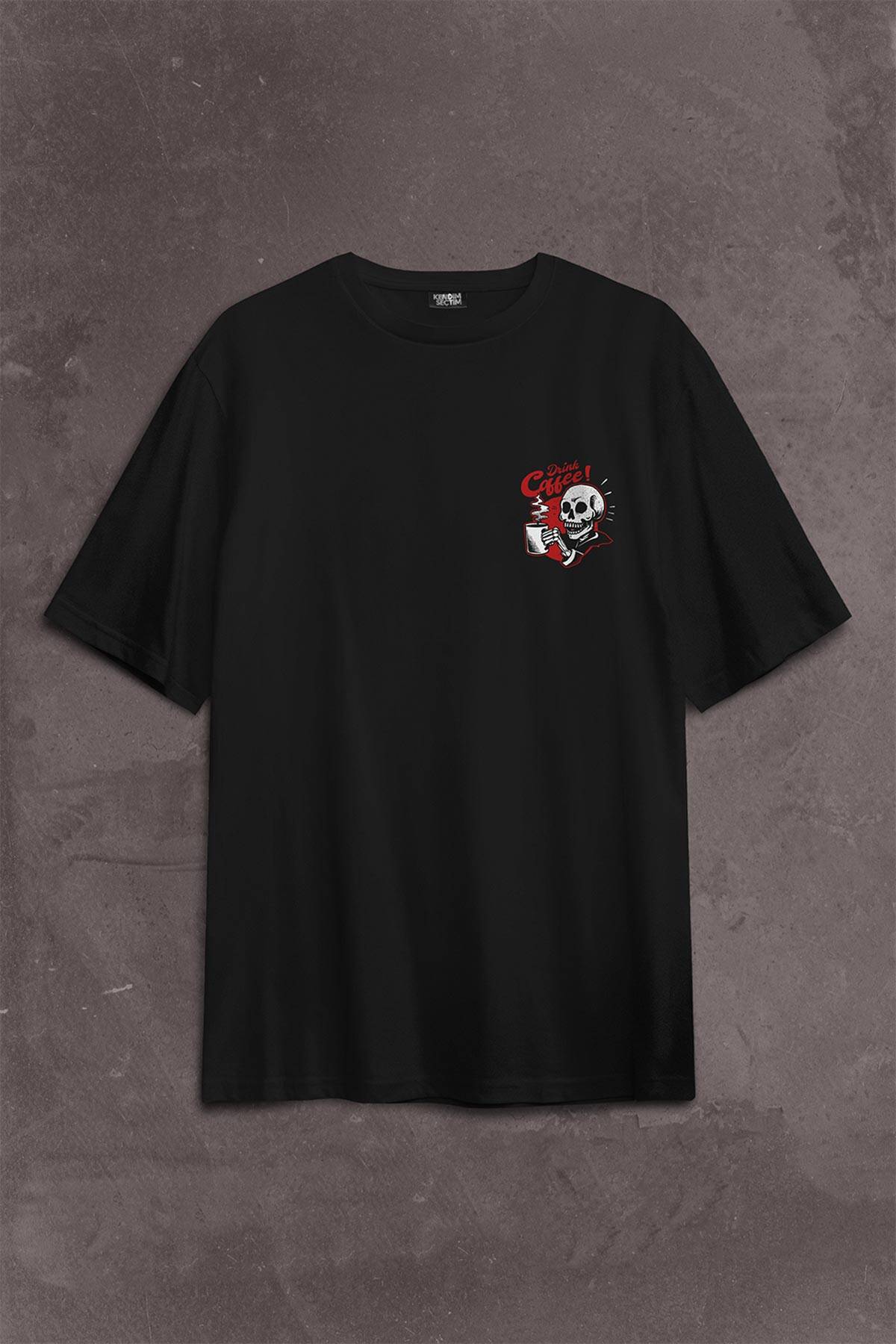 Drink Coffee Skull Kahve Funny Eğlence Sırt Ön Baskılı Oversize Tişört Unisex T-Shirt (1)