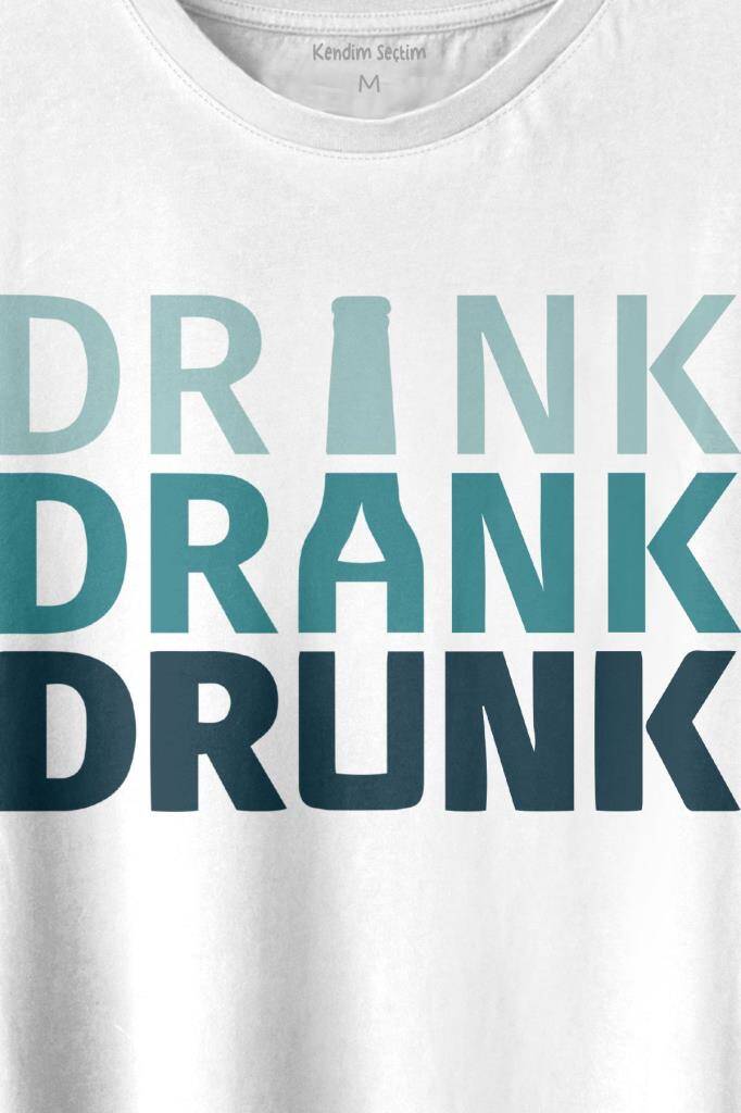 Drink Drank Drunk Tipografi Baskılı Tişört Unisex T-shirt (1)