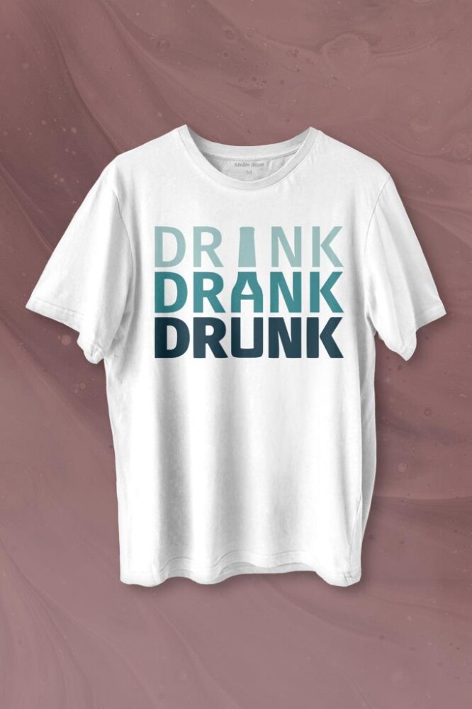 Drink Drank Drunk Tipografi Baskılı Tişört Unisex T-shirt - KENDİM SEÇTİM