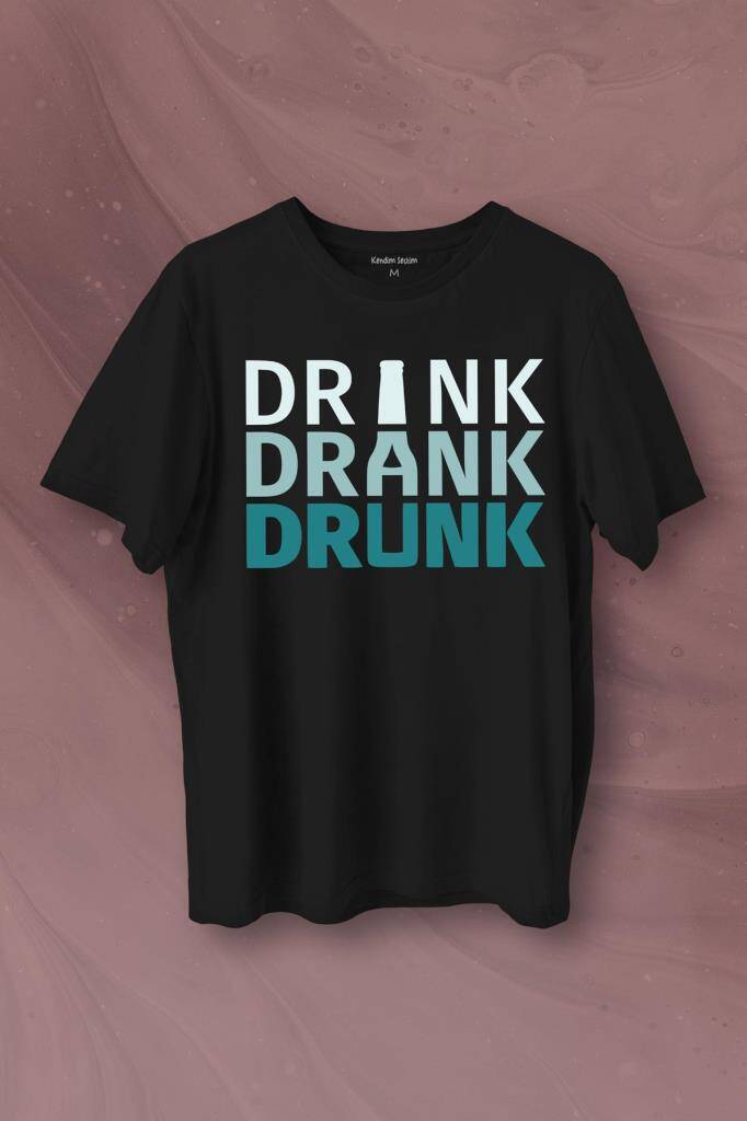 Drink Drank Drunk Tipografi Baskılı Tişört Unisex T-Shirt - 1