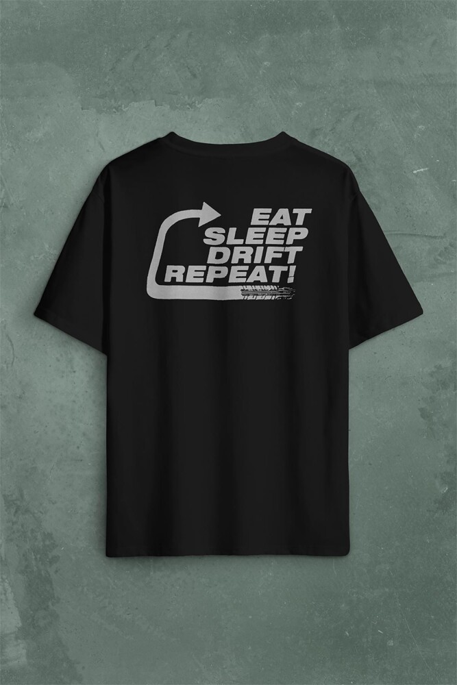 Eat Sleep Drift Repeat Race Sport Motospor Sırt Ön Baskılı Oversize Tişört Unisex T-Shirt - KENDİM SEÇTİM