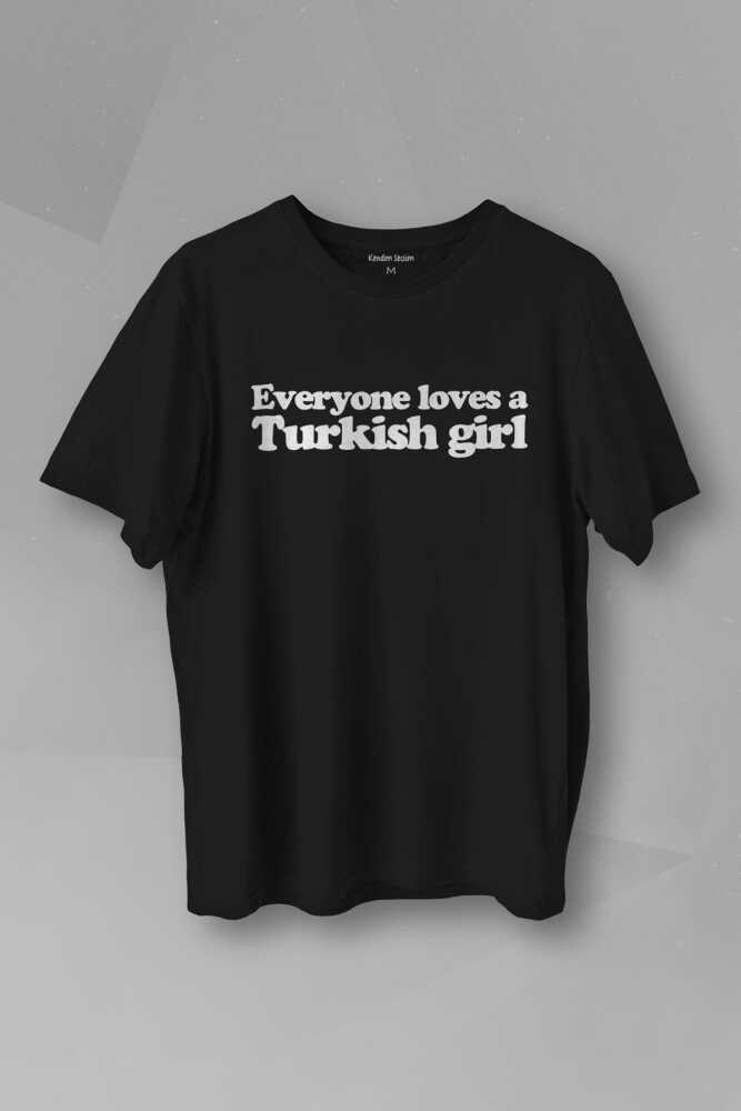 Everyone Loves A Turkish Girl Kadın Tişört Baskılı T-shirt   - 1