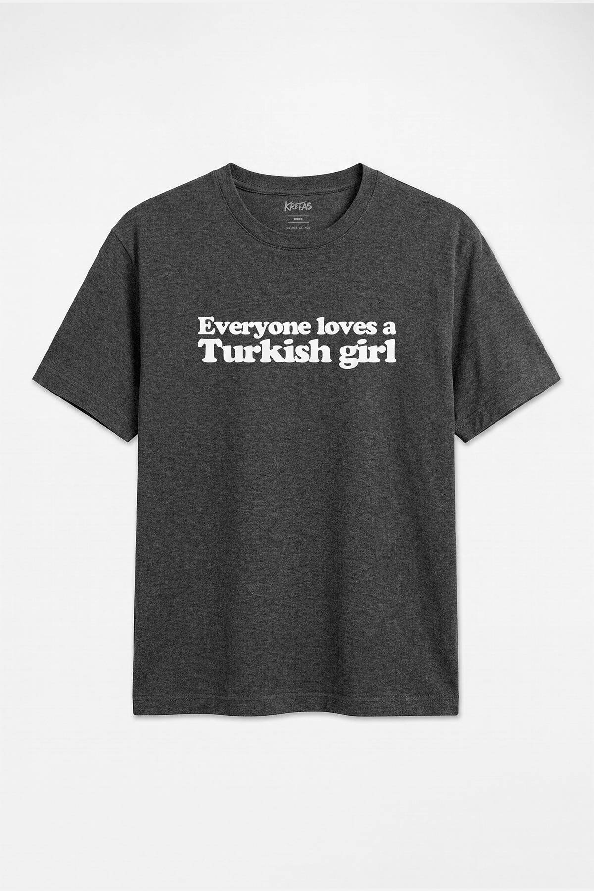 Everyone Loves A Turkish Girl Türk Kızı Yazılı Antrasit Melanj Unisex Regular Fit Tişört