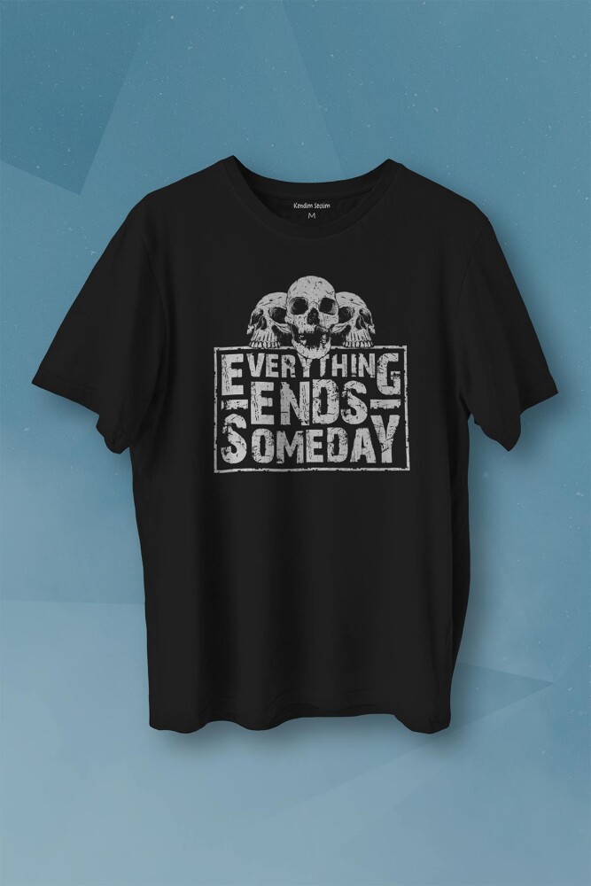 Everything Ends Someday Gothic Her Şey Biter Gotik Baskılı Tişört Unisex T-shirt