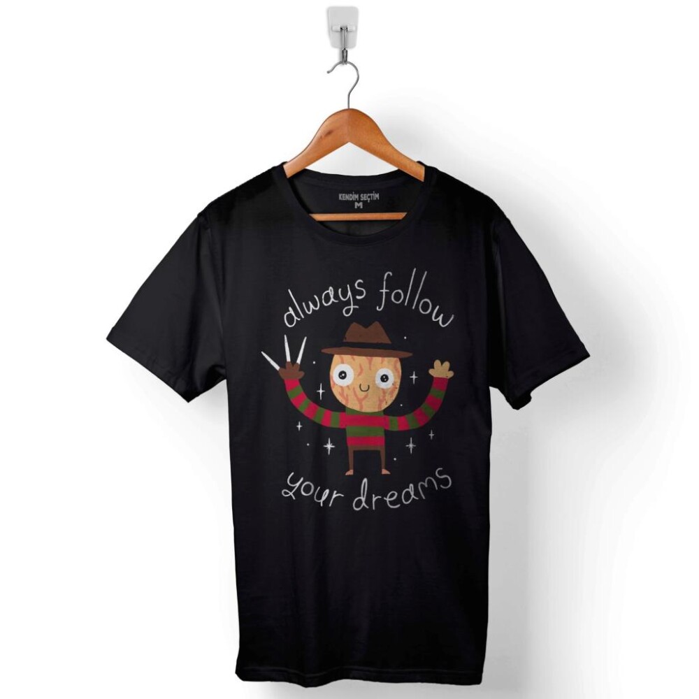 Freddy Elm Street Always Follow Your Dream Baskılı Tişört Unisex T-Shirt - 1