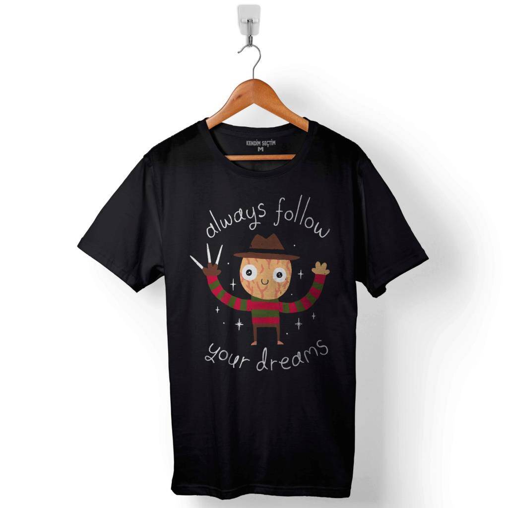 Freddy Elm Street Always Follow Your Dream Baskılı Tişört Unisex T-Shirt - 1