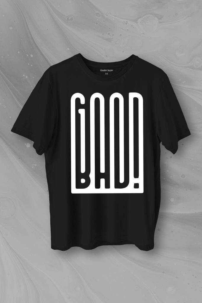 Good Bad Yazı Tipografi Baskılı Tişört Unisex T-Shirt - 1