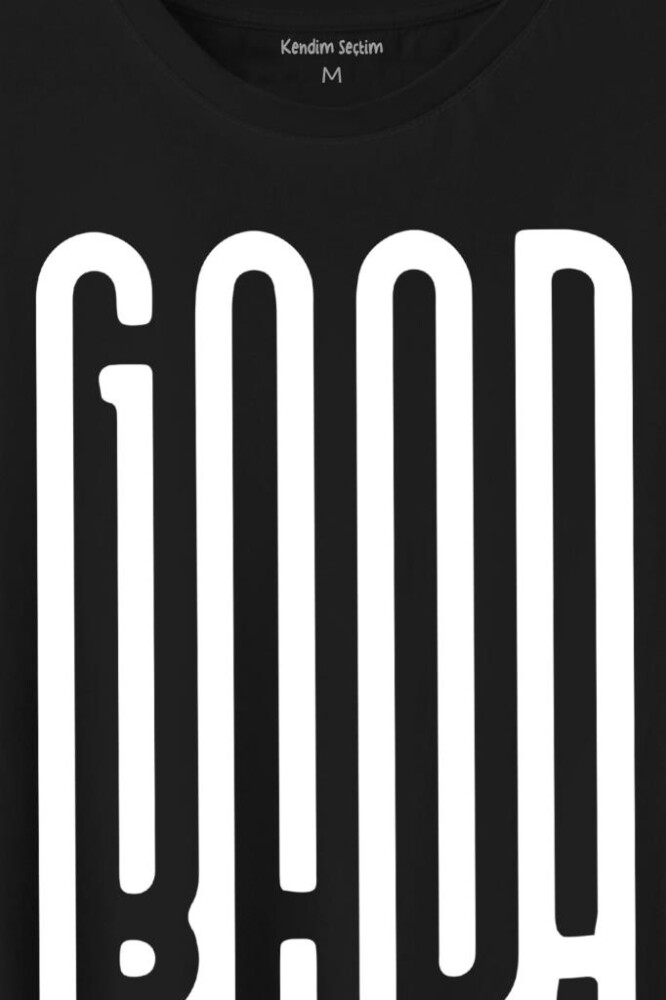 Good Bad Yazı Tipografi Baskılı Tişört Unisex T-Shirt (1)