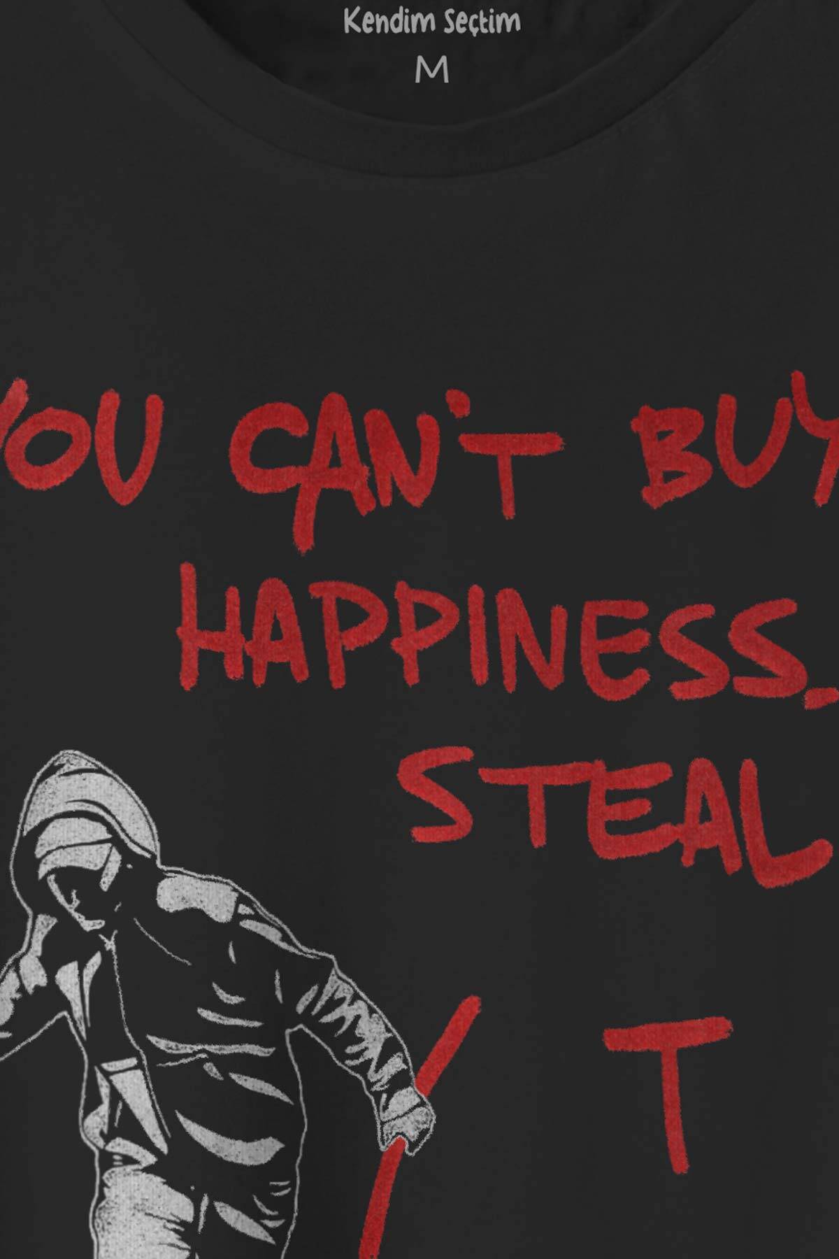 Grafitti Art Sanat You Can't Buy Happiness Steal It Siyah T-shirt Unisex Regular Fit Tişört - 2