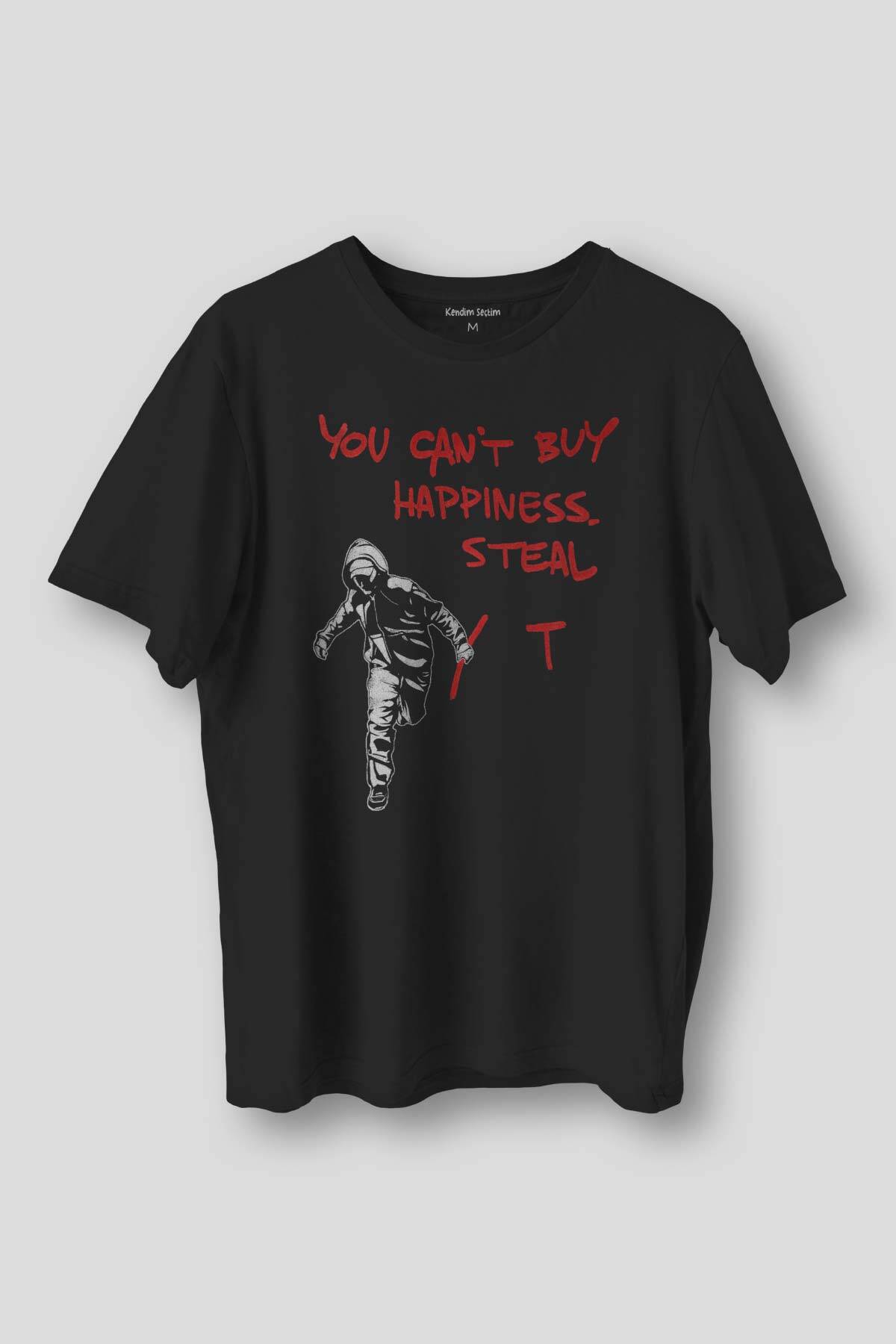 Grafitti Art Sanat You Can't Buy Happiness Steal It Siyah T-shirt Unisex Regular Fit Tişört