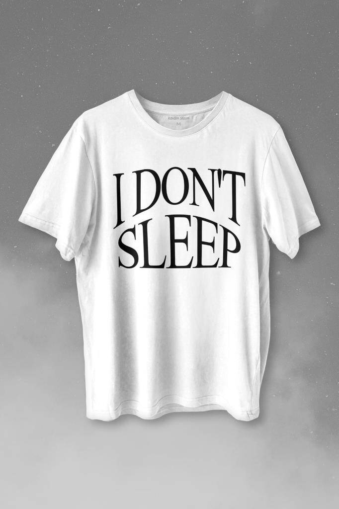 I Dont Sleep Ben Uyumam Baskılı Tişört Unisex T-shirt - 1