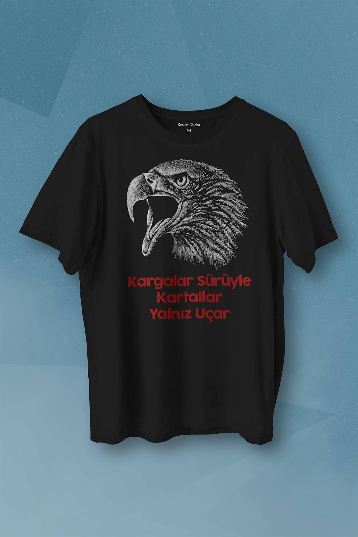 Kargalar Sürüyle Kartallar Yalnız Uçar Kara Kartal Siyah Baskılı Tişört Unisex T-shirt - 1