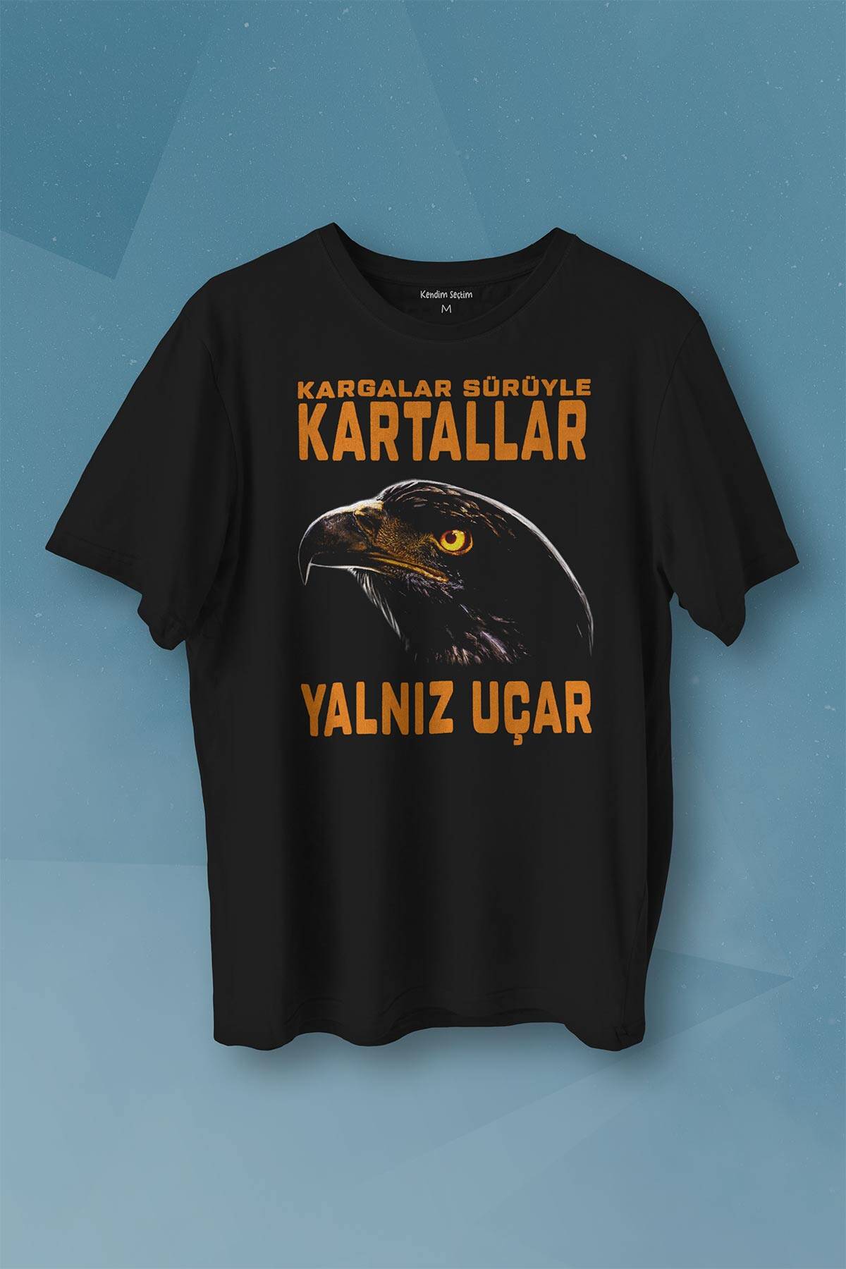Kargalar Sürüyle Kartallar Yalnız Uçar Kartal Kafa Baskılı Tişört Unisex T-shirt - 1