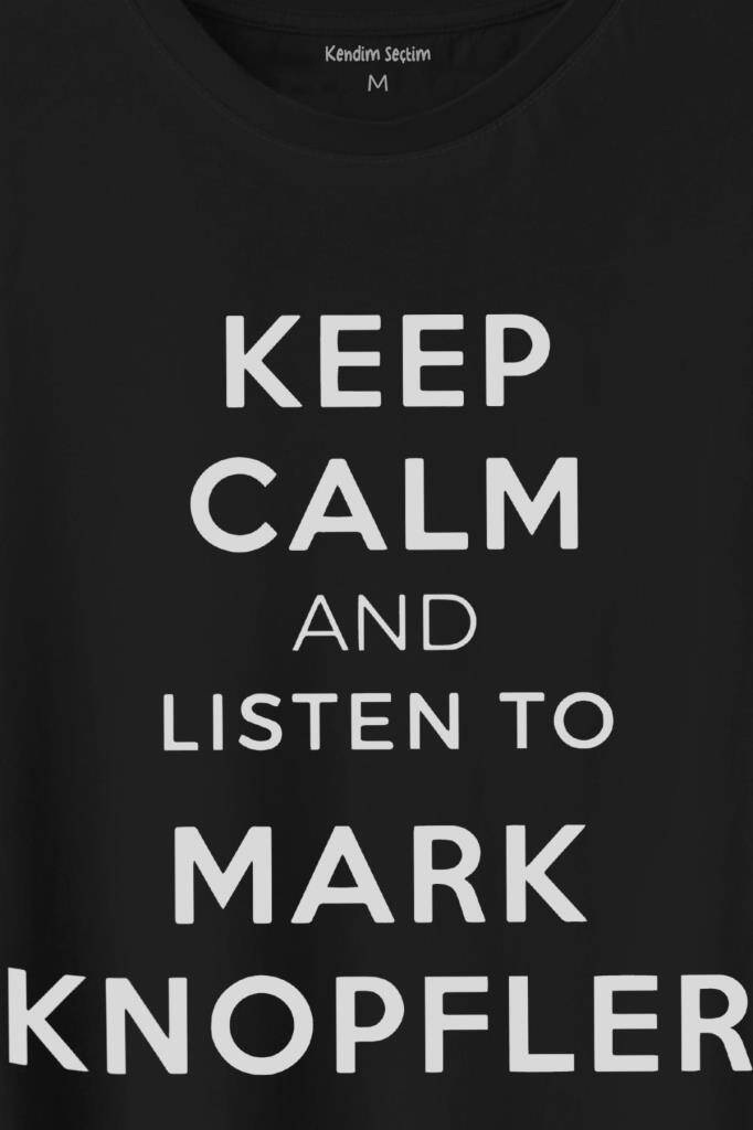 Keep Calm And Listen To David Mark Knopfler Baskılı Tişört Unisex T-Shirt (1)