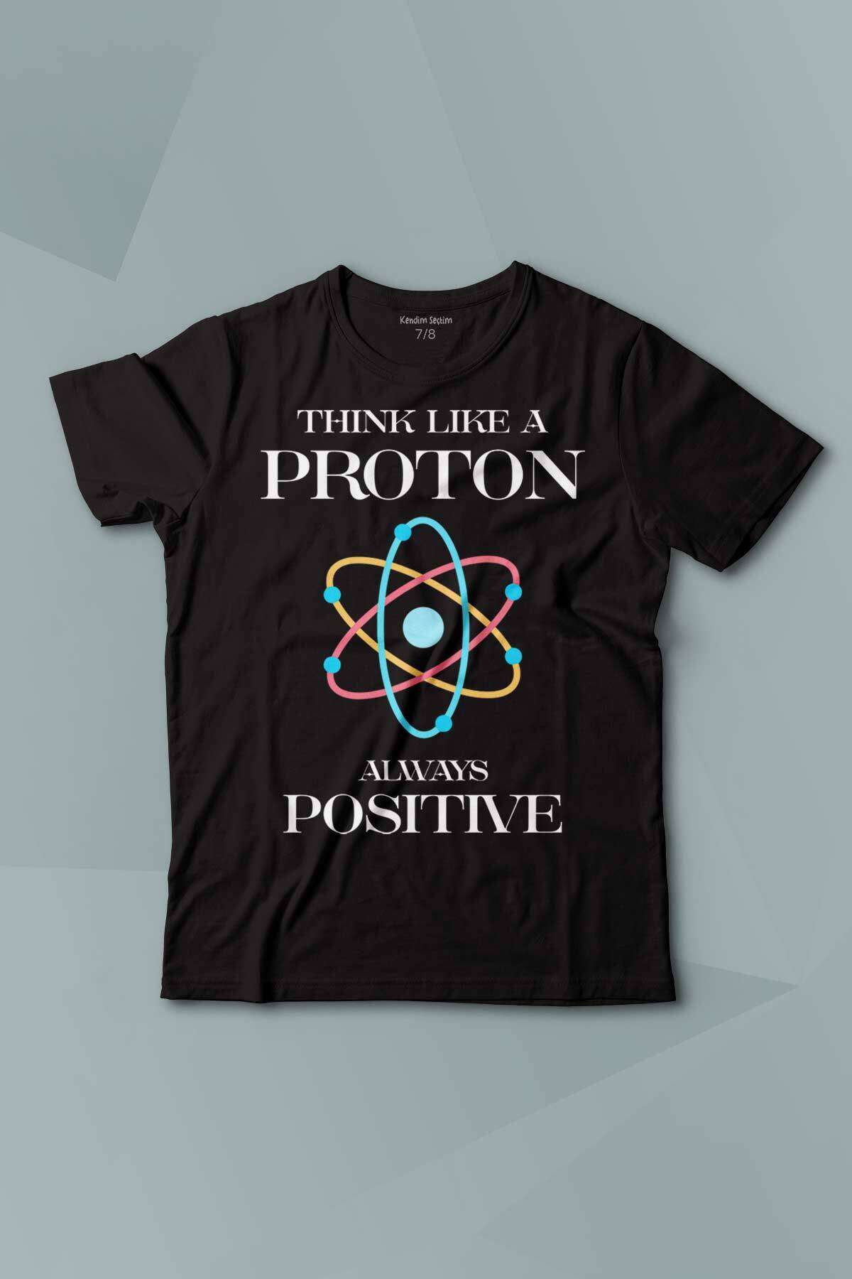 Kısa Kollu Çocuk Tişört  Think Like A Proton Always Positive Fizik Evrim Baskılı Tişört