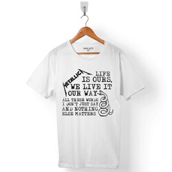 METALLICA LIFE IS OURS WE LIFE IT OUR WAY DAISIES ERKEK TİŞÖRT - 1
