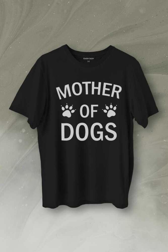 Mother Of Dog Mom Köpek Annesi Hayvansever Veteriner Mommy Baskılı Tişört Unisex T-Shirt - 1