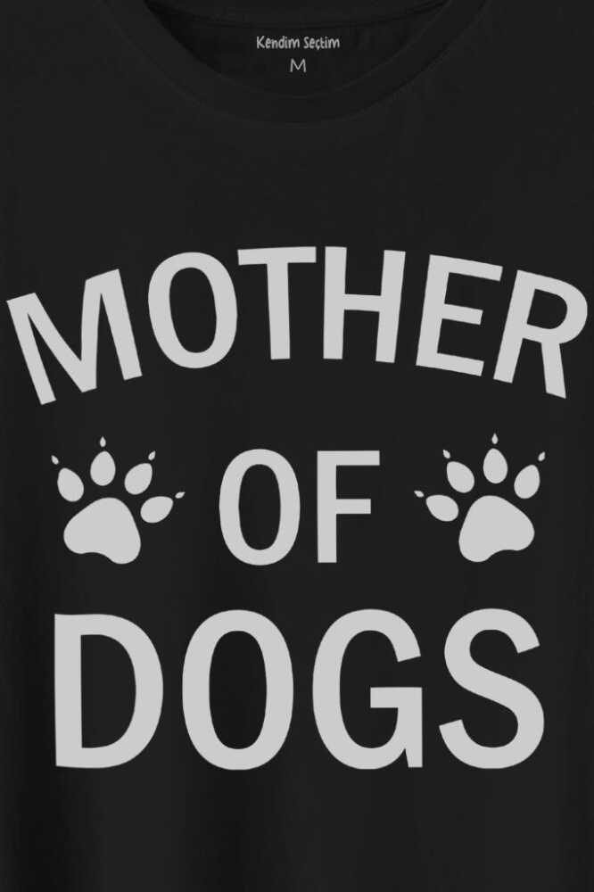 Mother Of Dog Mom Köpek Annesi Hayvansever Veteriner Mommy Baskılı Tişört Unisex T-Shirt - 2
