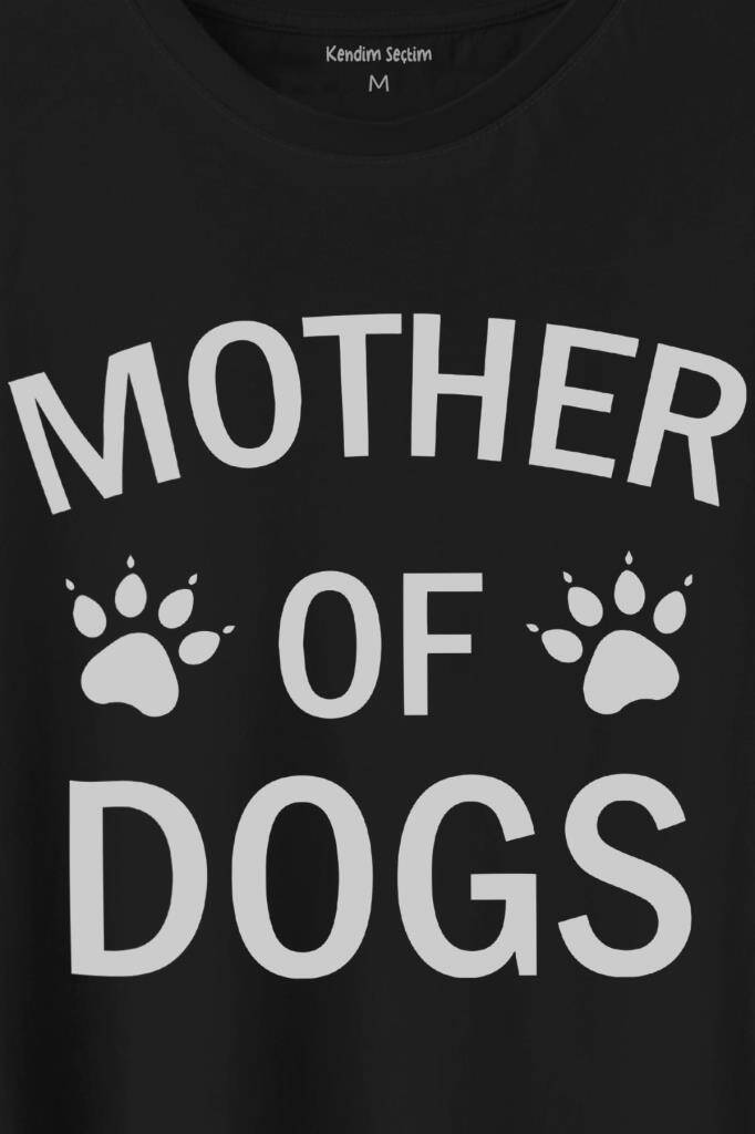 Mother Of Dog Mom Köpek Annesi Hayvansever Veteriner Mommy Baskılı Tişört Unisex T-Shirt (1)