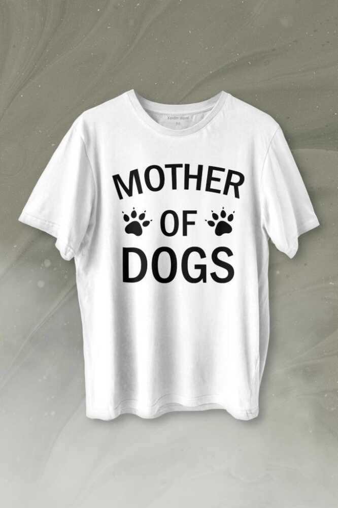 Mother Of Dog Mom Köpek Annesi Hayvansever Veteriner Mommy Baskılı Tişört Unisex T-shirt - 1