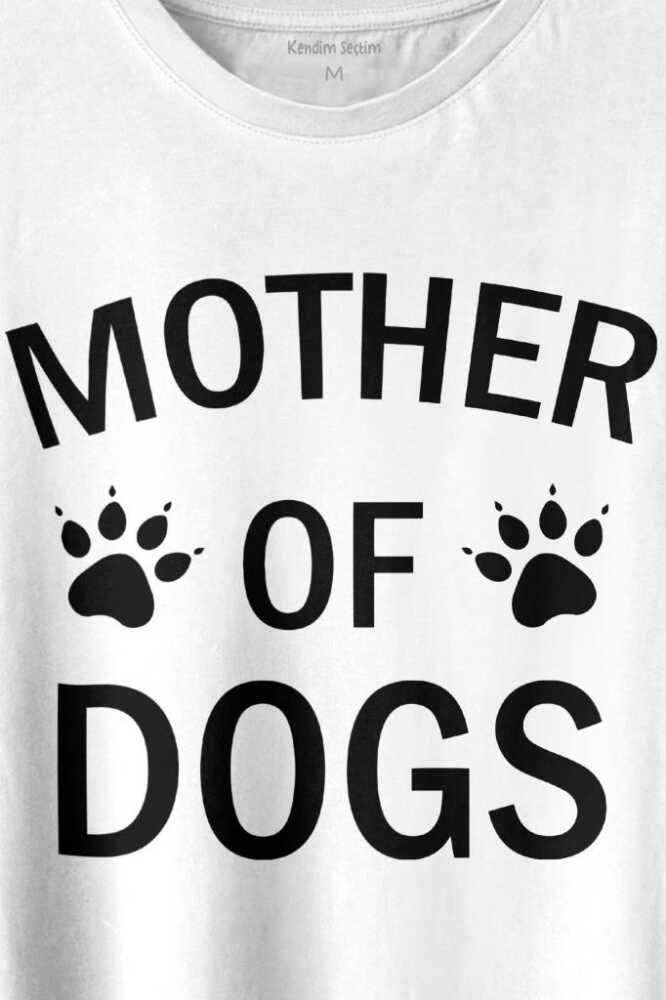 Mother Of Dog Mom Köpek Annesi Hayvansever Veteriner Mommy Baskılı Tişört Unisex T-shirt - 2