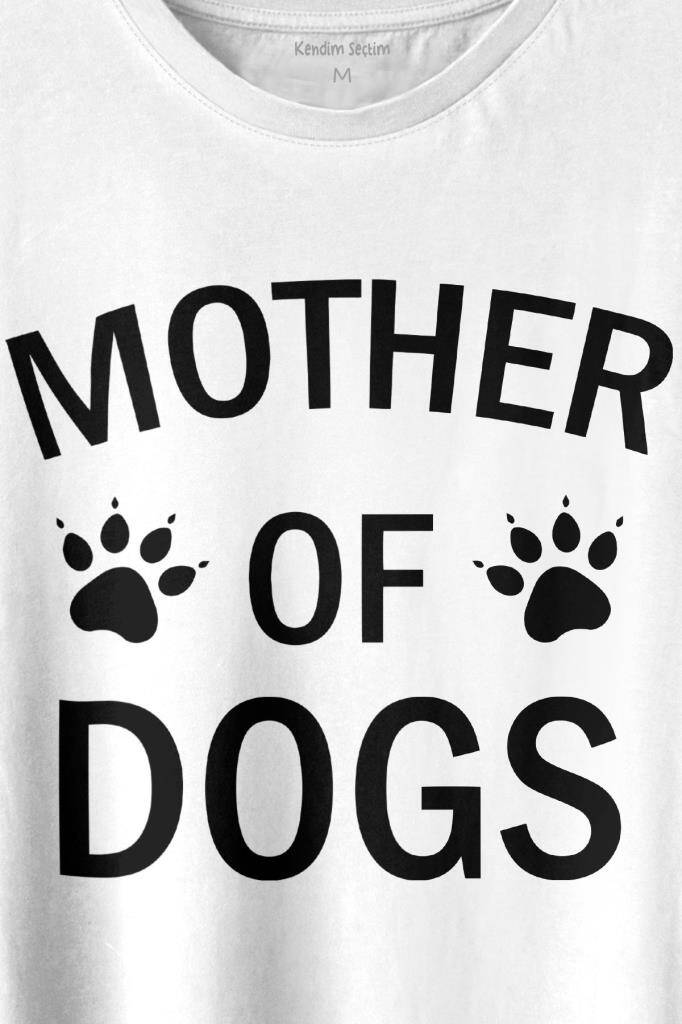 Mother Of Dog Mom Köpek Annesi Hayvansever Veteriner Mommy Baskılı Tişört Unisex T-shirt (1)