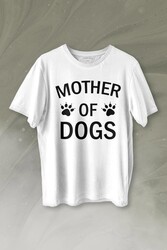 Mother Of Dog Mom Köpek Annesi Hayvansever Veteriner Mommy Baskılı Tişört Unisex T-shirt - 1