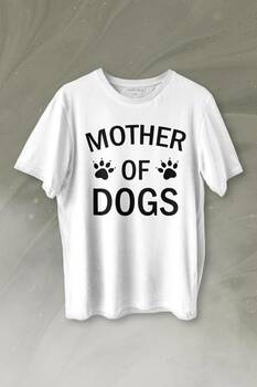 Mother Of Dog Mom Köpek Annesi Hayvansever Veteriner Mommy Baskılı Tişört Unisex T-shirt - 1