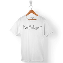 NE BAKIYON NEDEN BAKIYORSUN BAKMA ERKEK TİŞÖRT - 1